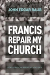 Cover of Francis, Repair My Church