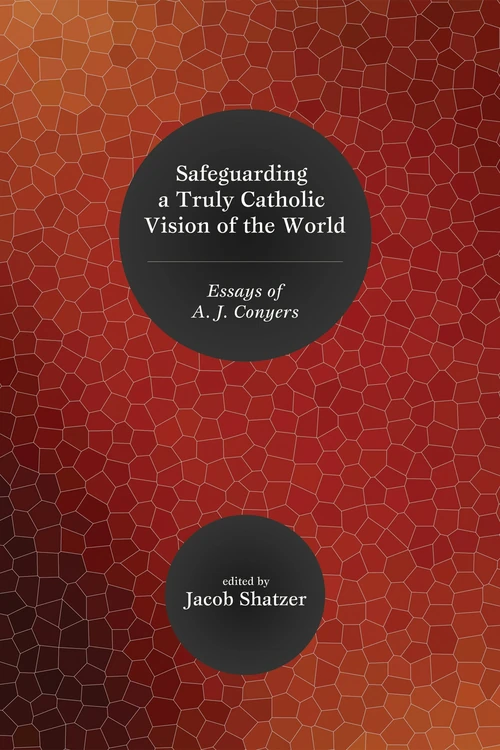 Cover of Safeguarding a Truly Catholic Vision of the World