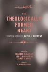 Cover of The Theologically Formed Heart