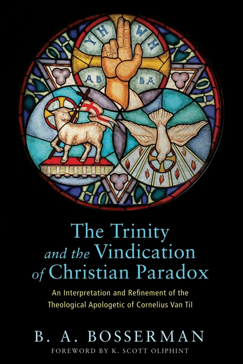 Cover of The Trinity and the Vindication of Christian Paradox