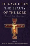 Cover of To Gaze upon the Beauty of the Lord