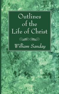 Cover of Outlines of the Life of Christ