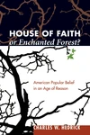 Cover of House of Faith or Enchanted Forest?