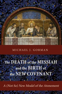 Cover of The Death of the Messiah and the Birth of the New Covenant