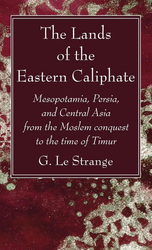 Cover of The Lands of the Eastern Caliphate
