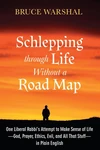 Cover of Schlepping Through Life Without a Road Map
