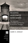 Cover of Reading Auschwitz with Barth