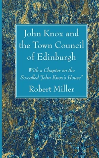 Cover of John Knox and the Town Council of Edinburgh