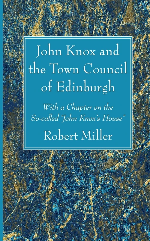 Cover of John Knox and the Town Council of Edinburgh