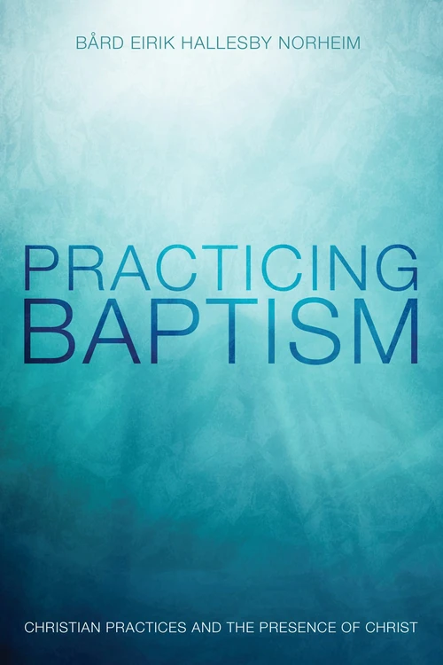 Cover of Practicing Baptism