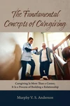 Cover of The Fundamental Concepts of Caregiving