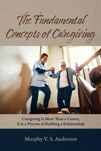 Cover of The Fundamental Concepts of Caregiving