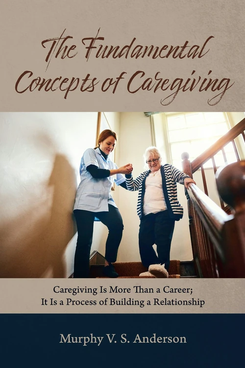 Cover of The Fundamental Concepts of Caregiving