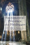 Cover of Sacramental Presence after Heidegger
