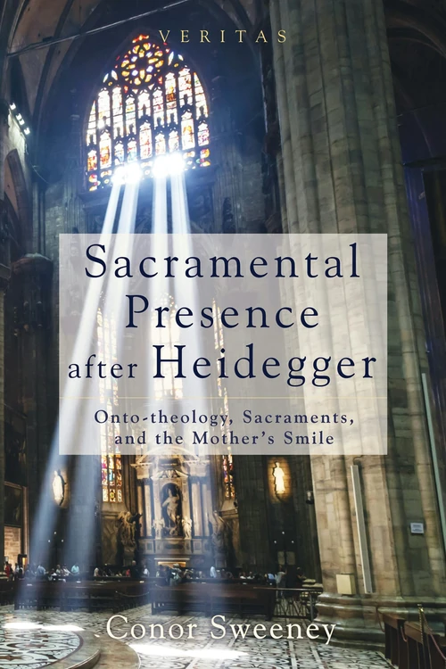 Cover of Sacramental Presence after Heidegger