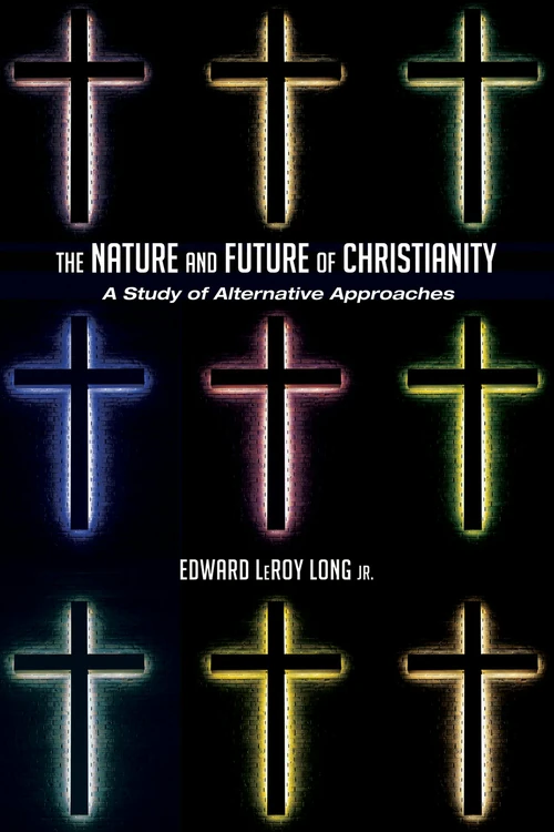 Cover of The Nature and Future of Christianity