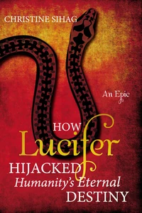 Cover of How Lucifer Hijacked Humanity’s Eternal Destiny
