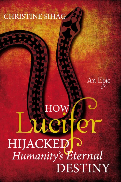 Cover of How Lucifer Hijacked Humanity’s Eternal Destiny