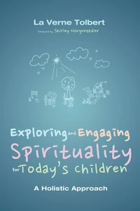 Cover of Exploring and Engaging Spirituality for Today’s Children