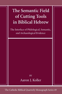 Cover of The Semantic Field of Cutting Tools in Biblical Hebrew