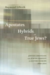 Cover of Apostates, Hybrids, or True Jews?