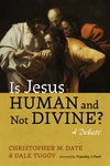 Cover of Is Jesus Human and Not Divine?