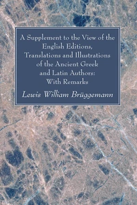 Cover of A Supplement to the View of the English Editions, Translations and Illustrations of the Ancient Greek and Latin Authors: With Remarks