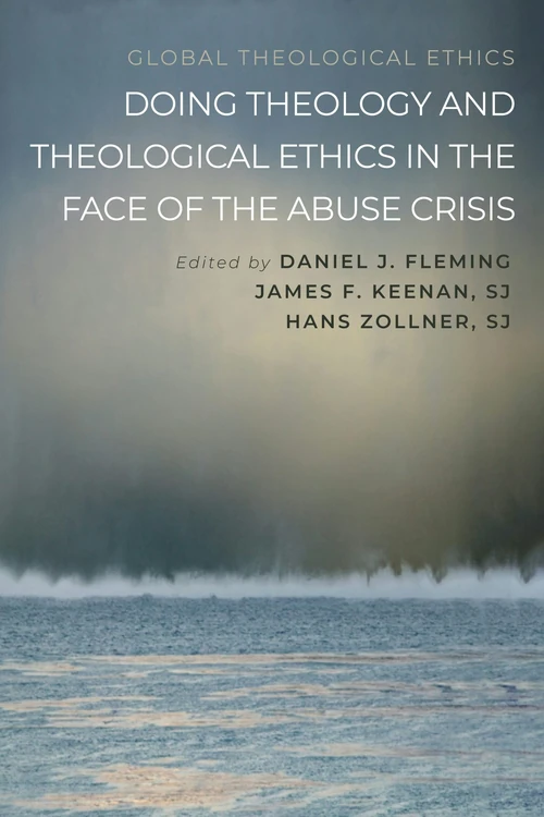 Cover of Doing Theology and Theological Ethics in the Face of the Abuse Crisis