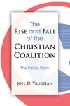 Cover of The Rise and Fall of the Christian Coalition
