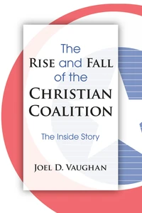 Cover of The Rise and Fall of the Christian Coalition