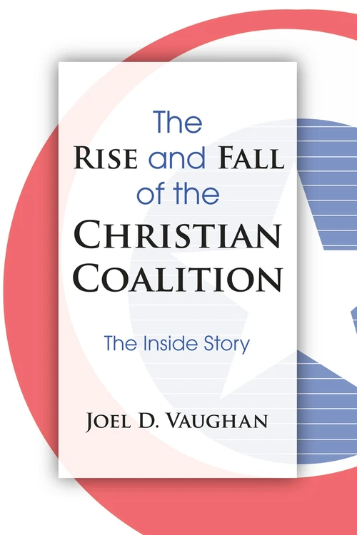 Cover of The Rise and Fall of the Christian Coalition