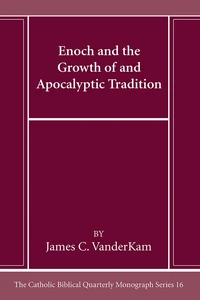 Cover of Enoch and the Growth of and Apocalyptic Tradition