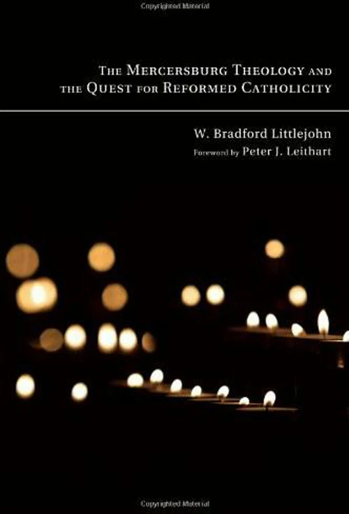 Cover of The Mercersburg Theology and the Quest for Reformed Catholicity