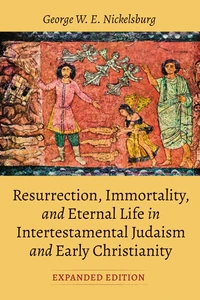 Cover of Resurrection, Immortality, and Eternal Life in Intertestamental Judaism and Early Christianity, Expanded Ed.