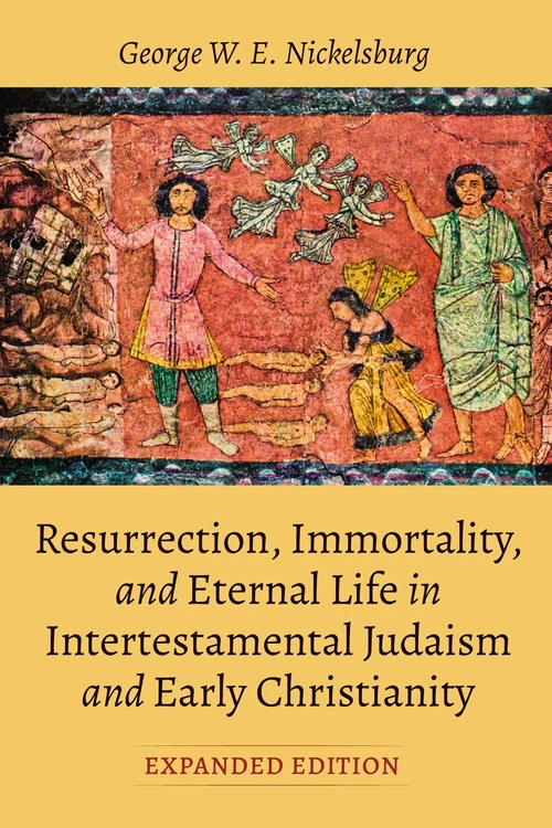 Cover of Resurrection, Immortality, and Eternal Life in Intertestamental Judaism and Early Christianity, Expanded Ed.