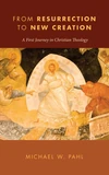 Cover of From Resurrection to New Creation