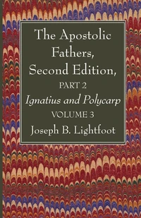 Cover of The Apostolic Fathers, Second Edition, Part 2, Volume 3