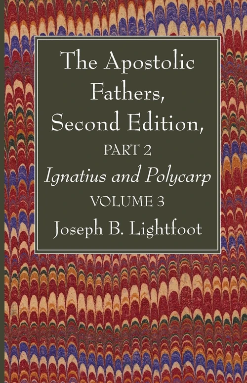 Cover of The Apostolic Fathers, Second Edition, Part 2, Volume 3