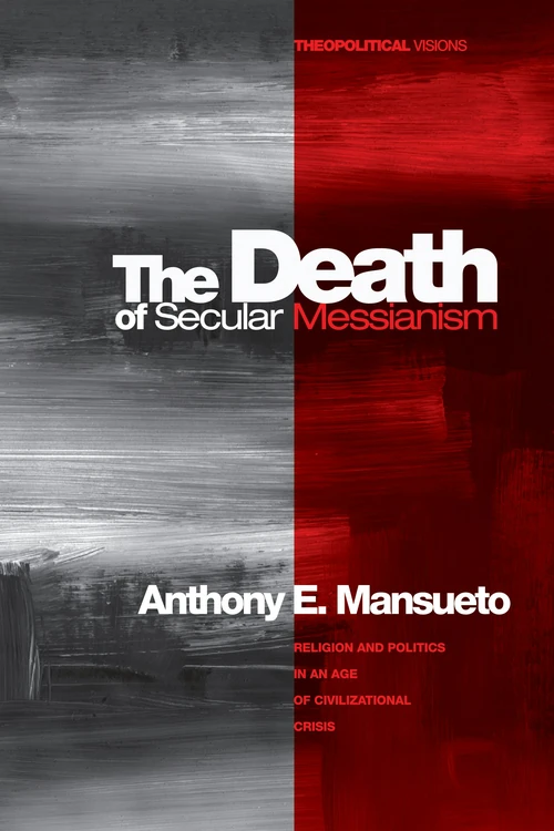 Cover of The Death of Secular Messianism