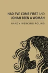 Cover of Had Eve Come First and Jonah Been a Woman