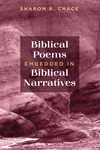 Cover of Biblical Poems Embedded in Biblical Narratives