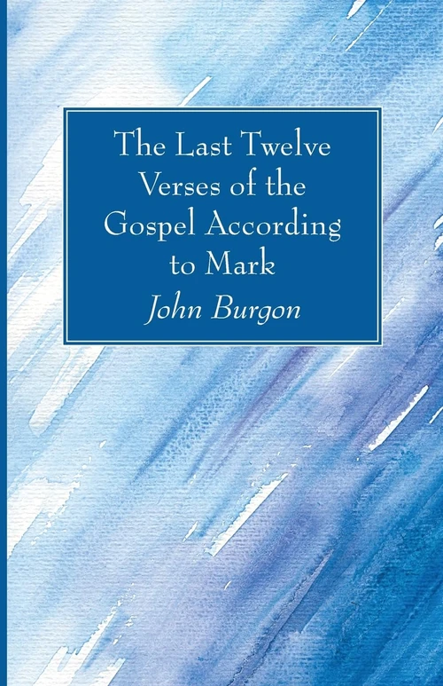 Cover of The Last Twelve Verses of the Gospel According to Mark