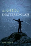 Cover of The God of Shattered Glass