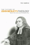 Cover of The Future of John Wesley’s Theology