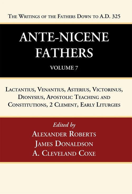 Cover of Ante-Nicene Fathers: Translations of the Writings of the Fathers Down to A.D. 325, Volume 7