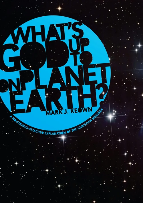 Cover of What God’s Up To on Planet Earth?