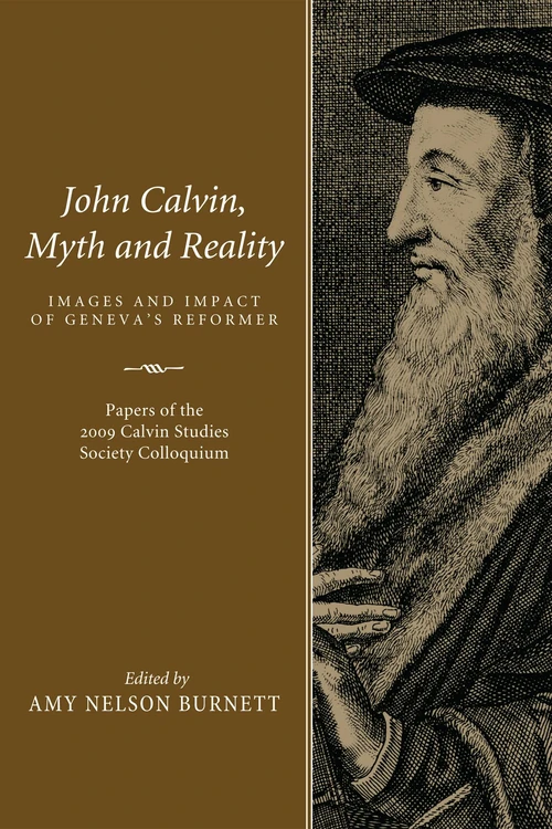 Cover of John Calvin, Myth and Reality