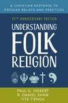 Cover of Understanding Folk Religion: 25th Anniversary Edition