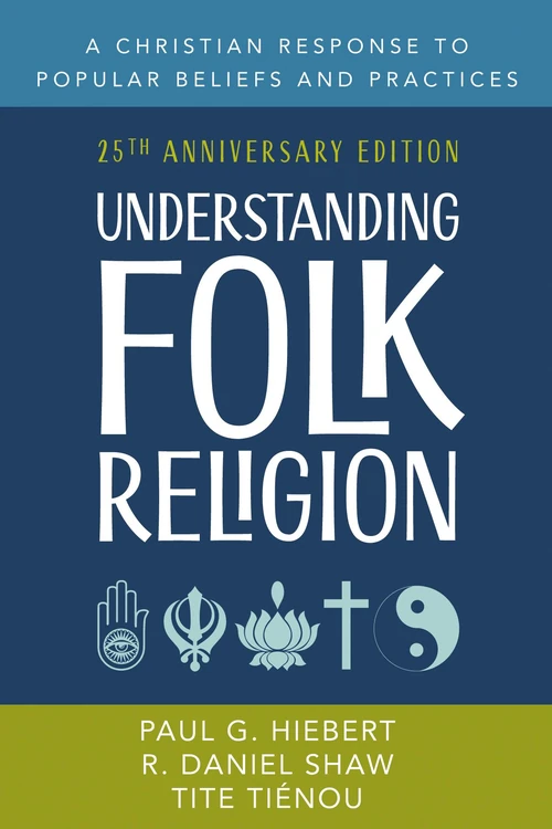 Cover of Understanding Folk Religion: 25th Anniversary Edition