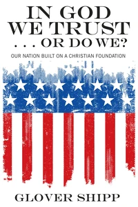 Cover of In God We Trust . . . Or Do We?